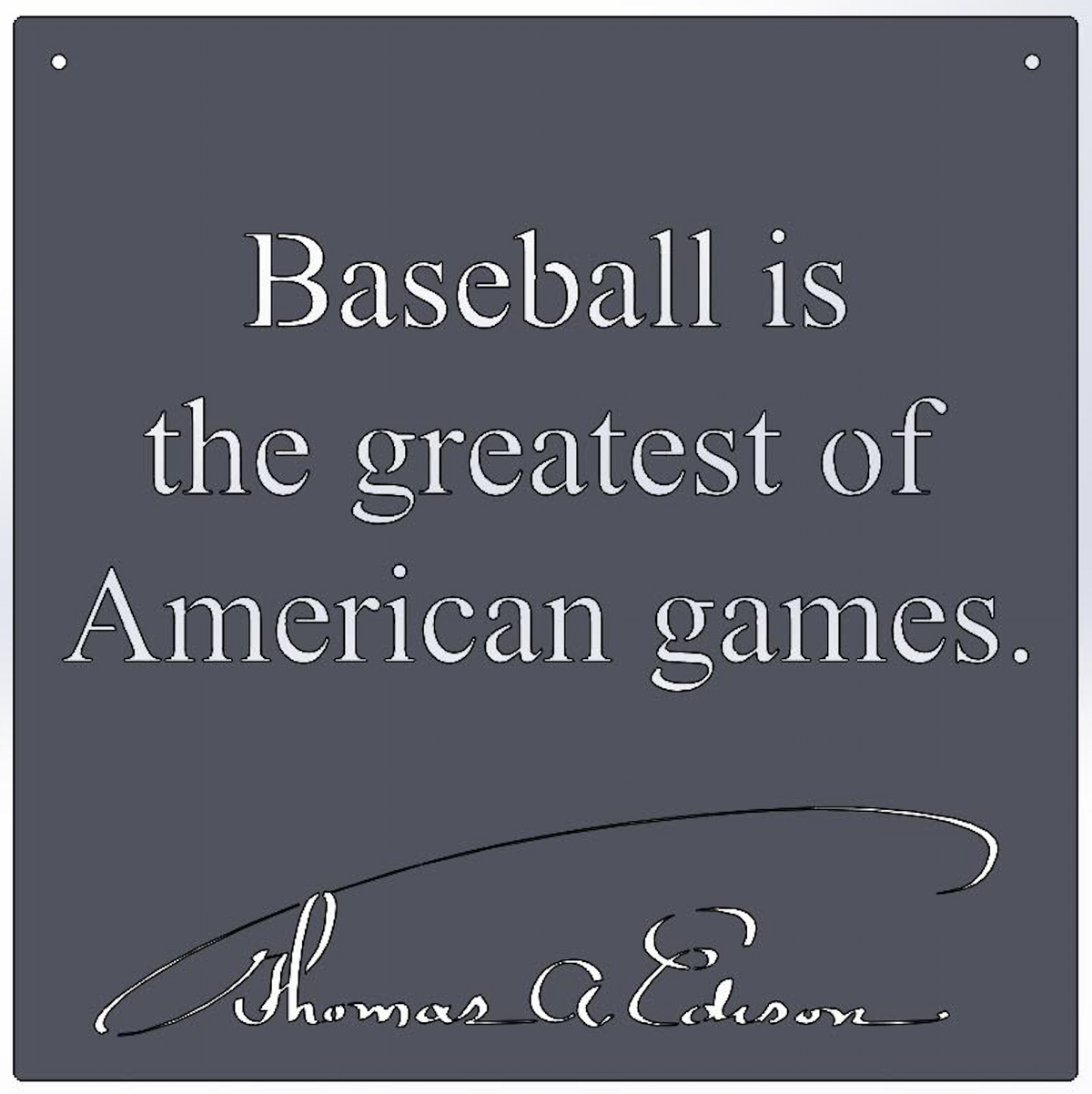 Baseball is the greatest of American games.... Edison Sign 9