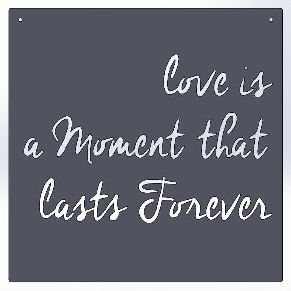 Love Is A Moment That Lasts Forever
